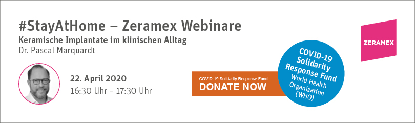 stayathome_zeramex_webinar_marquardt_810x240px Webinar mit Dr. Pascal Marquardt: Keramische Implantate im klinischen Alltag – Alles wie gehabt oder sind neue Wege möglich? Wie weit kann man sicher gehen, Frontzahnästhetik