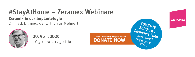 stayathome_zeramex_webinar_mehnert_810x240px Webinar mit Dr. med. Dr. med. dent. Thomas Mehnert: Keramik in der Implantologie – Eine sinnvolle und zeitgemässe Therapie? Was wissen wir, wie ist unsere Erfahrung, Seitenzahnfall