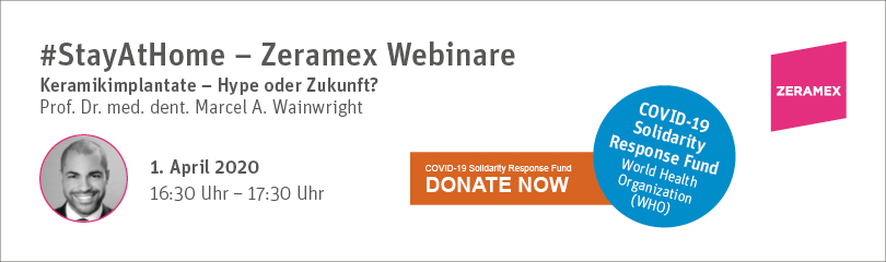 stayathome_zeramex_webinar_wainwright_810x240px Webinar mit Prof. Dr. med. dent. Marcel A. Wainwright: Keramik Implantate – Hype oder Zukunft? Entwicklung und Anfänge der Zirkonimplantate, Facts 2020, Wissenschaft, Klinik und Zirkonimplantate, State of the Art